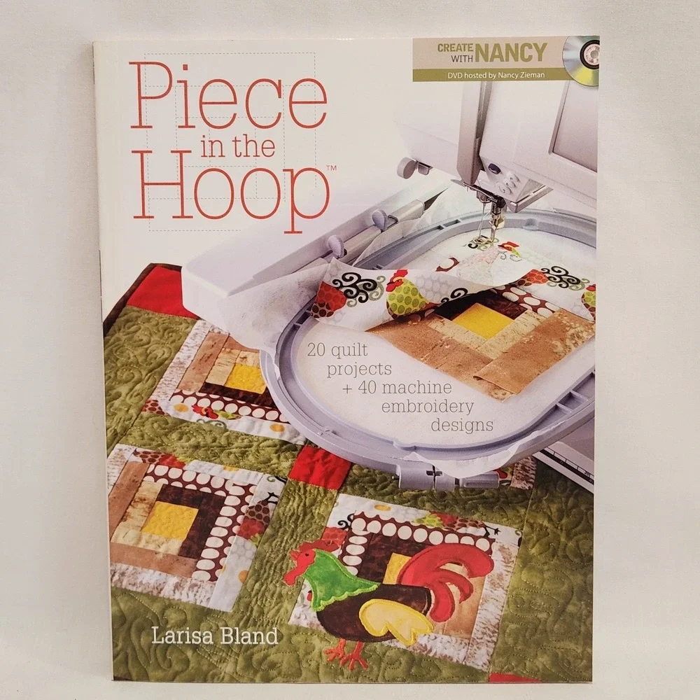 Piece in the Hoop Quilt Book Larisa Bland Create with Nancy Machine Embroidery